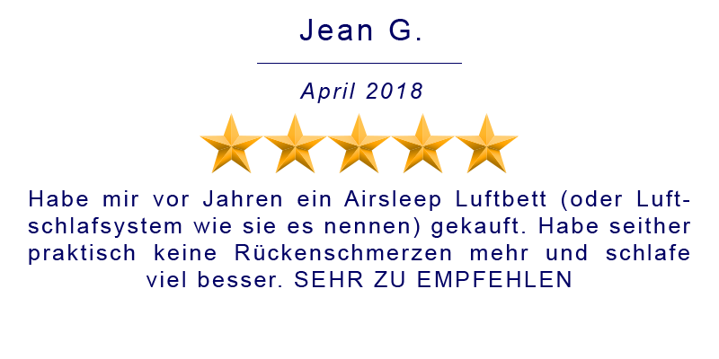 Habe mir vor Jahren ein Airsleep Luftbett (oder Luftschlafsystem wie sie es nennen) gekauft. Habe seither praktisch keine Rückenschmerzen mehr und schlafe viel besser. SEHR ZU EMPFEHLEN